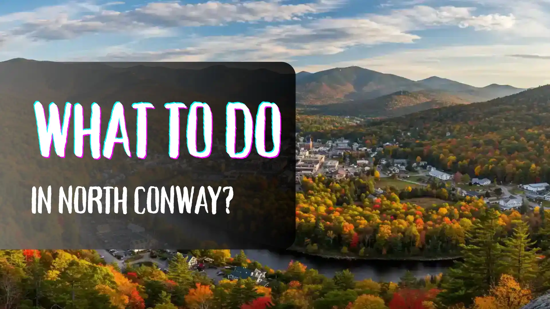 What to do in North conway - cover